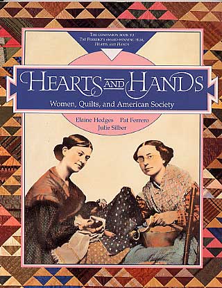 Book - Hearts and Hands: Women, Quilts and American Society